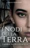 [I Nodi Della Terra vol.2 01] • Ombre a Occidente